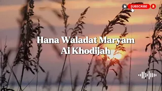 hanna waladat maryam lirik ai khodijah