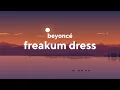 Beyoncé - Freakum Dress (Lyrics)