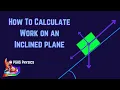 How To Calculate Work On An Inclined Plane