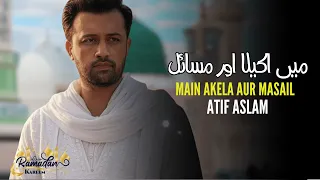 main akela aur masail beshumaar atif aslam ai vocals