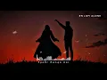 Pyaar Manga Hai Tumhi Se - Lofi (Slowed + Reverb) | Jubin Nautiyal | RN Lofi Alone