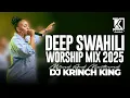 Lagu DEEP SWAHILI WORSHIP MIX OF ALL TIME | 1HR + NONSTOP SWAHILI WORSHIP GOSPEL MIX | DJ KRINCH KING