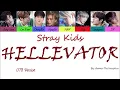 Download Lagu Stray Kids (스트레이 키즈) HELLEVATOR (OT8 Version) {Color Coded Han, Rom, Eng}