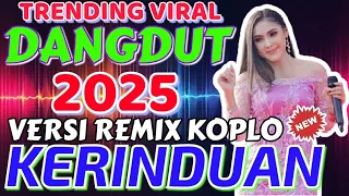 kerinduan dangdut remix syahdu populer 2025 audio jernih full bass jeddag jeddug gak ada obat 