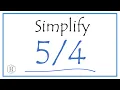 How to Simplify the Fraction and as a Mixed Fraction