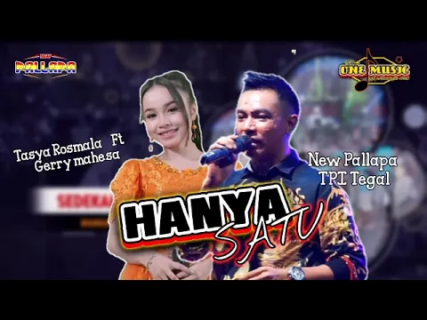 Download MP3 HANYA SATU Tasya Rosmala Ft Gerry Mahesa NEW PALLAPA TPI Tegal Timur