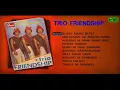 LAGU NOSTALGIA ERA TAHUN 70-80an TRIO FRIENDSHIP \