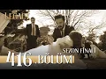 Emanet 416. Bölüm | Legacy Episode 416 (Sezon Finali)