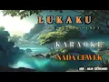 Download Lagu LUKAKU || NADA CEWEK | KARAOKE [ Musik aransemen ( Akas studio )