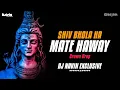 Download Lagu Shiv Bhola Ha Mate Hawe||Crowd Drop Mix||Dj Navin Exclusive