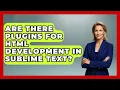 Are There Plugins for HTML Development in Sublime Text Simple HTML Studio News