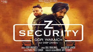 Z Security- Gopi Waraich | Deep Jandu | Latest Punjabi Songs 2018 | Vehli Janta Records