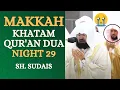 Download Lagu Makkah Khatam Al Qur'an Dua 2023 | Night 29 | Sheikh Sudais