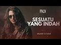 PADI - SESUATU YANG INDAH [MUSIK VERSI COVER ROCK TERBAIK] BY QUALITY SHOW