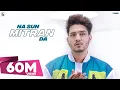 Download Lagu Na Sun Mitran Da : Karan Randhawa (Full Video) Satti Dhilon | Prince Bhullar | GK.DIGITAL | Geet MP3