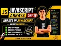 JavaScript Arrays Explained in 10 mins JS Tutorial Day 18 Learn Arrays for Beginners
