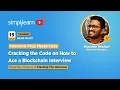 Interview Prep Masterclass Cracking the Code on How to Ace a Blockchain Interview Simplilearn
