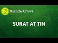SURAT AT TIN  | Metode Ummi
