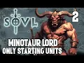 Download Lagu Peak Performance Minotaurs - Minotaur Lord #2 SOVL - Difficulty 7 - Only Starting Units