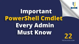 Important PowerShell cmdlets for Admins Learn PowerShell