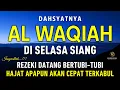 Download Lagu Surat Al WAQIAH 7x, dengarkan hutang lunas, Rezeki datang dari berbagai arah, Bacaan Al Quran Merdu
