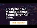 fix python no module named found error kali linux