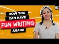 How To Have Fun Writing Again Writing Advice