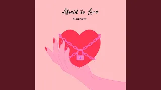 Download Afraid to Love (Acoustic Version) MP3