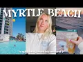 A WEEKEND IN MYRTLE BEACH