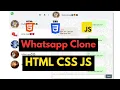 Building a WhatsApp Clone from Scratch with HTML CSS and JS