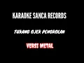 Download Lagu KARAOKE SANCA RECORDS - TUKANG OJEK PENGKOLAN (VERSI METAL)