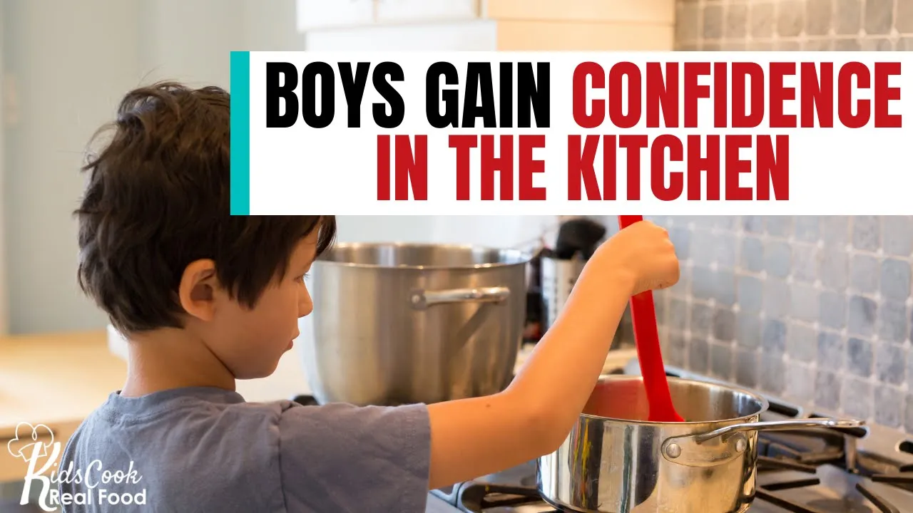 Boys Gain Confidence in the Kitchen   Kids Cook Real Food Review
