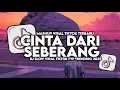 DJ CINTA DARI SEBERANG SLOW VIRAL TIKTOK FULL SONG MAMAN FVNDY 2025