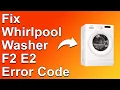 How To Fix Whirlpool Washer F2 E2 Error Code - Meaning Causes Solutions Smooth Fix