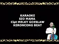 Karaoke SIO MAMA Cipt Melky Goeslaw Keroncong Beat