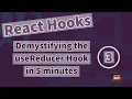 React Hooks - Demystifying the useReducer Hook in 5 minutes
