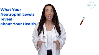 Neutrophil Levels - Low High and Normal Counts Functions
