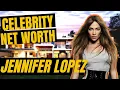 JENNIFER LOPEZ NET WORTH Lifestyle 2020 Celebrity Net Worth