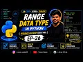 RANGE DATA TYPE IN PYTHON SEQUENCE CATEGORY DATA TYPES EP-26