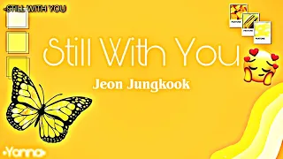 Download 💜BTS Jungkook- Still With You || Color Coded Lyrics MP3