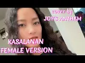 Download Lagu KASALANAN - FEMALE VERSION ( COVER BY JOY’S ANTHEM ) #kasalanan