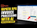 How to setup RPA with UiPath to automate invoice processing using AI - Detailed Guide
