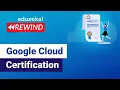 Google Cloud Certification Google Cloud Platform Google Cloud Tutorial Edureka Rewind - 3