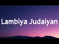 Lagu Lambiya judaiyan Hisse sadde aaiyaan Rabba ve mohabbatan Kyun tu banaiyan (Lyrics) Bilal Saeed