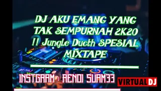 Download BASSNYA BIKIN JOGET !!  DJ EMANG AKU YANG TAK SEMPURNAH  2K20  JUNGLE DUCTH MP3