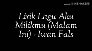 lirik lagu aku milikmu malam ini iwan fals acoustic cover 