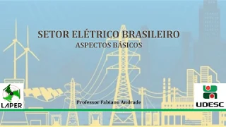 Setor Elétrico Brasileiro - Aspectos Básicos