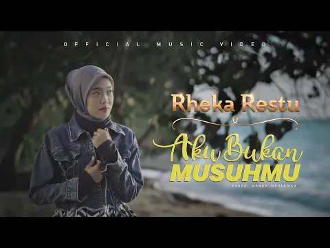 Download MP3 Rheka Restu - Aku Bukan Musuhmu (Official Music Video)