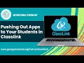 Pushing Out Apps to Your Students in Classlink For Teachers