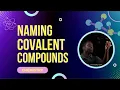 Naming Covalent Compounds - Chemistry Core